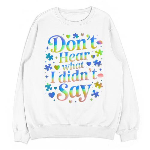Don’t Hear What I Didn’t Say Autism Awareness Valentine Raglan Baseball Tee Unisex Sweatshirt - Sportilla