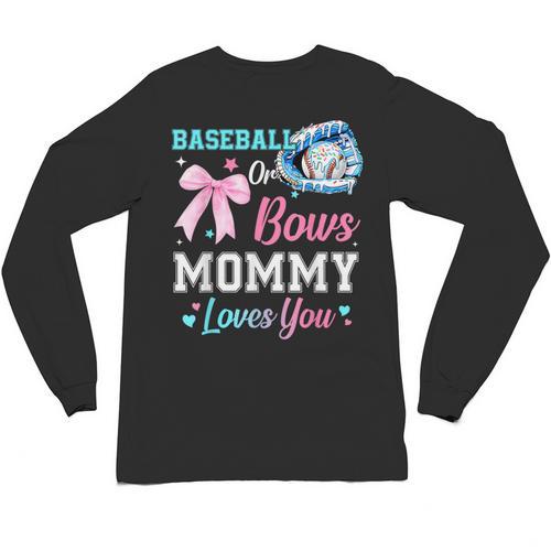 Baseball Or Bows Your Mommy Loves You Gender Reveal Matching Unisex Long Sleeve T-Shirt - Sportilla
