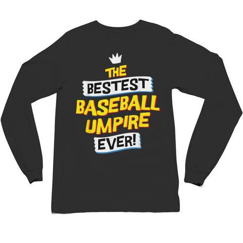 Best Baseball Umpire Job Occupation Unisex Long Sleeve T-Shirt - Sportilla
