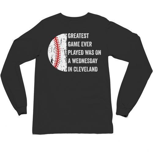 Greatest Game Ever Played Was In Cleveland 2016 Baseball Unisex Long Sleeve T-Shirt - Sportilla