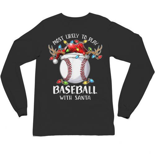 Most Likely To Play Baseball With Santa Christmas Xmas Unisex Long Sleeve T-Shirt - Sportilla