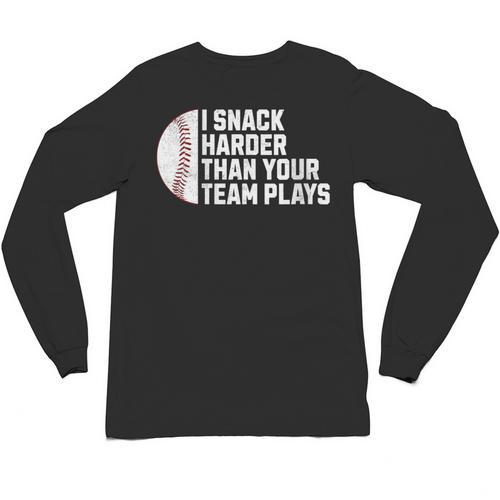I Snack Harder Than Your Team Plays Baseball Men Women Unisex Long Sleeve T-Shirt - Sportilla