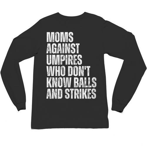 Women's Moms Against Umpires Parents Mom Baseball Sarcastic Unisex Long Sleeve T-Shirt - Sportilla
