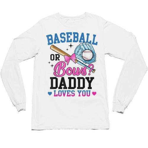 Gender Reveal Baseball Or Bows Daddy Loves You Unisex Long Sleeve T-Shirt - Sportilla