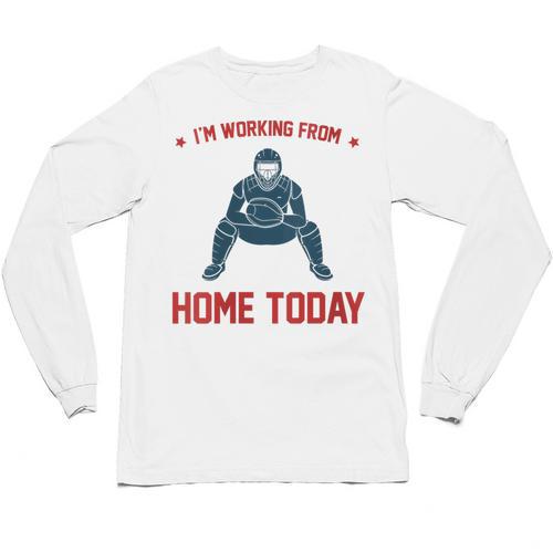 I'm Working From Home Today Baseball Lover Men Women Unisex Long Sleeve T-Shirt - Sportilla