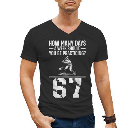 How Many Days A Week 6 7 67 Meme Baseball Humor Men's V-Neck T-Shirt - Sportilla