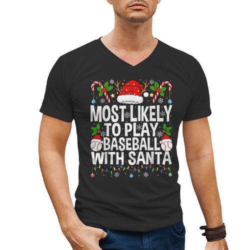 Most Likely To Play Baseball With Santa Christmas Baseball Men's V-Neck T-Shirt - Sportilla