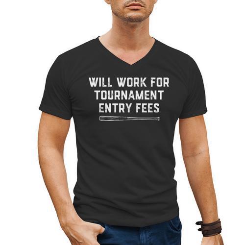 Will Work For Tournament Entry Fees – Travel Baseball Men's V-Neck T-Shirt - Sportilla