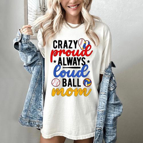 Crazy Proud Always Loud Ball Mom Volleyball Baseball Mom Women's Comfort Colors T-Shirt - Sportilla