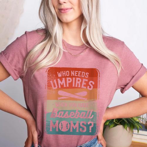 Who Needs Umpires When You Have Baseball Moms Baseballer Women's Heather T-Shirt - Sportilla