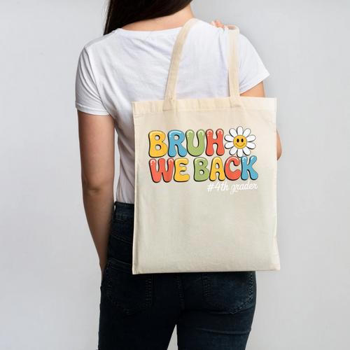 Bruh We Back 4th Grade First Day Of School Back To School Canvas Tote Bag - Savourry