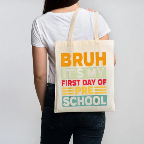 Bruh My First Day Preschool Back To School Preschool Canvas Tote Bag - Savourry