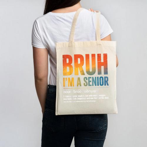 Bruh I'm A Senior Back To School Class Of 2026 Graduation Canvas Tote Bag - Savourry