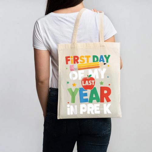First Day Of My Last Year In Pre-k Back To School Canvas Tote Bag - Savourry