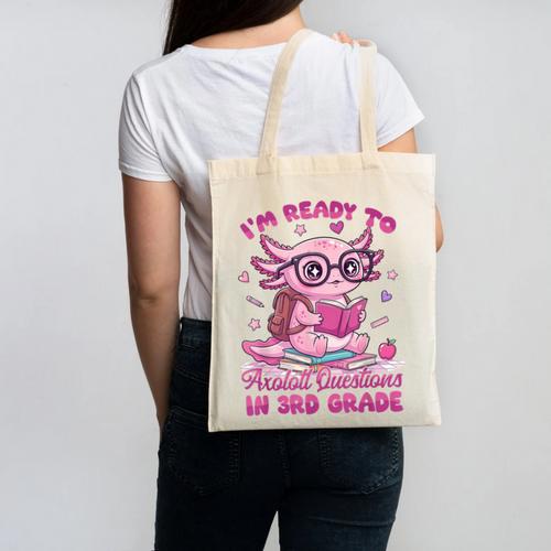 I'm Ready To Axolotl Questions In 3rd Grade Back To School Canvas Tote Bag - Savourry