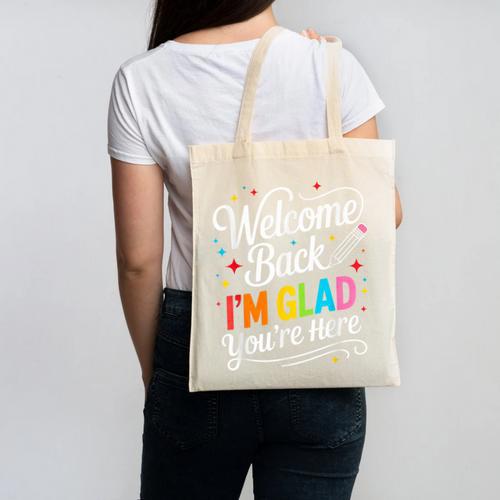 Welcome Back I'm Glad You'Re Here Back To School First Day Canvas Tote Bag - Savourry