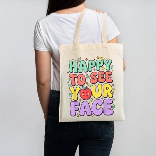 Back To School First Day Of School Happy To See Your Face Canvas Tote Bag - Savourry