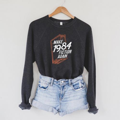 MAKE 1984 Fiction AGAIN 1984 Fiction Political Fan Book Raglan Sleeve Sweatshirt - Bookorys