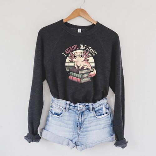 I Axolotl Questions Cute Reading Book Bookworm Librarian Raglan Sleeve Sweatshirt - Bookorys
