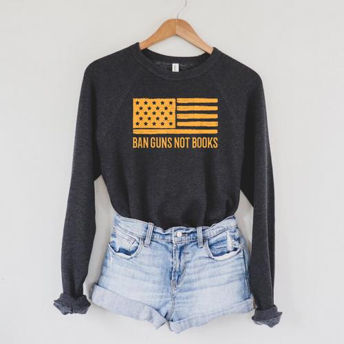 Ban Guns Not Books Gun Control Activist Patriotic American Raglan Sleeve Sweatshirt - Bookorys AU