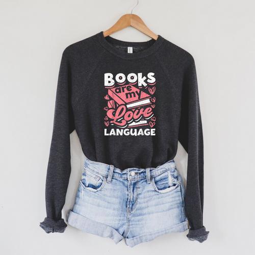Book Lovers Valentines Day Books Are My Love Language Raglan Sleeve Sweatshirt - Bookorys