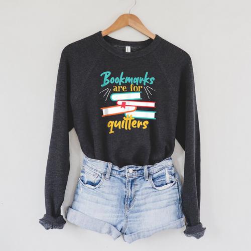 Book Reading Bookmarks Are For Quitters Raglan Sleeve Sweatshirt - Bookorys AU