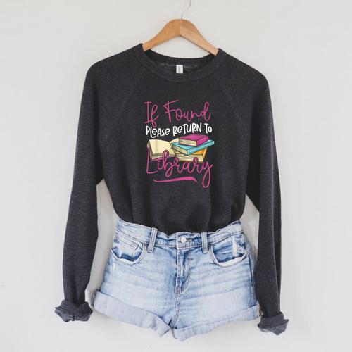 Book Reading If Found Please Return To Library Raglan Sleeve Sweatshirt - Bookorys UK