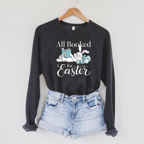 All Booked For Easter Librarian Core Book Reader Author Raglan Sleeve Sweatshirt - Bookorys