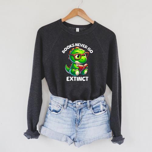 Books Never Go Extinct Reading Dinosaur Bookish Nerdy Raglan Sleeve Sweatshirt - Bookorys DE