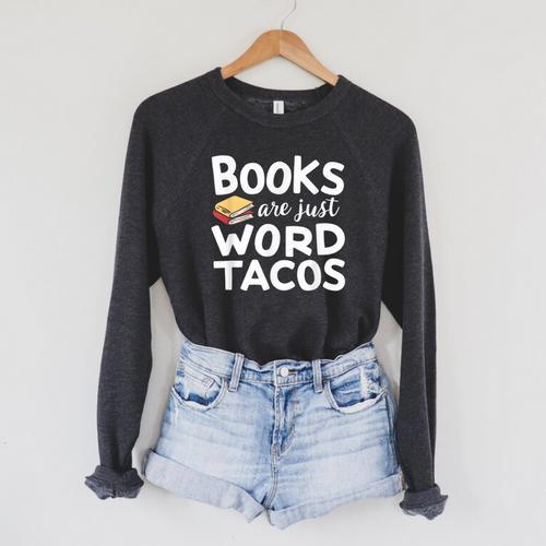 BOOKS ARE JUST WORD TACOS Raglan Sleeve Sweatshirt - Bookorys CA
