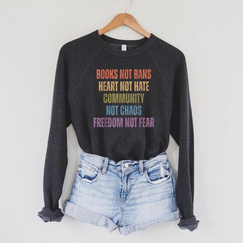 Books Not Bans Heart Not Hate Community Not Chaos Raglan Sleeve Sweatshirt - Bookorys