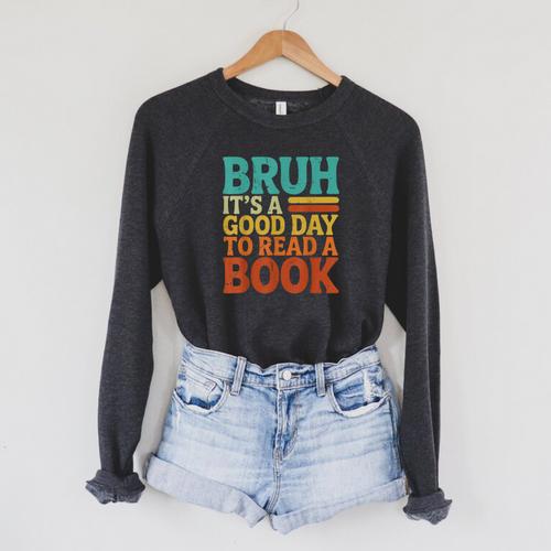 Bruh It’s A Good Day To Read A Book Retro Reading Raglan Sleeve Sweatshirt - Bookorys CA