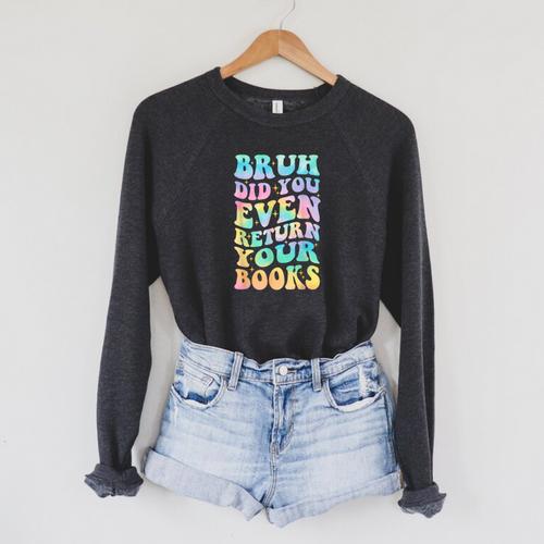 Bruh Return Your Books Librarian School Library Raglan Sleeve Sweatshirt - Bookorys