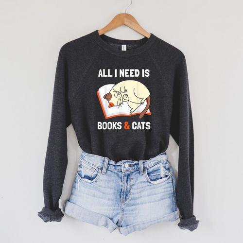 Cat Lovers All I Need Is Books & Cats Book Men Women Kids Raglan Sleeve Sweatshirt - Bookorys