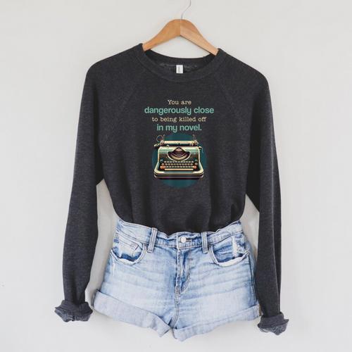 Dangerously Close For Mystery Novel Book Author Raglan Sleeve Sweatshirt - Bookorys
