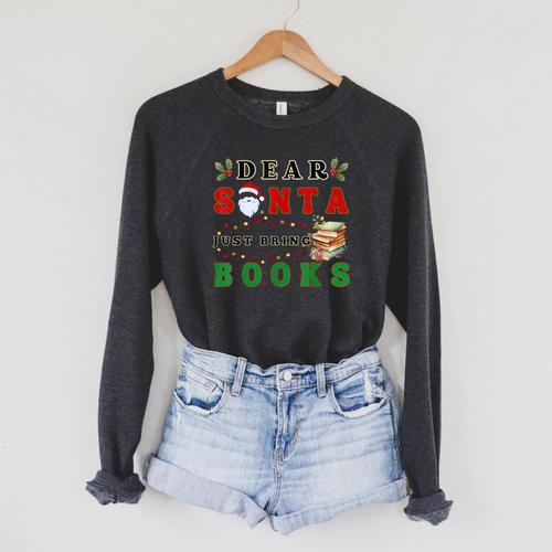 Dear Santa Just Bring Books Lover Librarian Book Worm Xmas Raglan Sleeve Sweatshirt - Bookorys DE