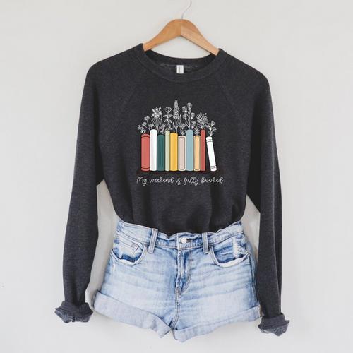 My Weekend Is Fully Booked Book Wildflower Bookish Bookworm Raglan Sleeve Sweatshirt - Bookorys