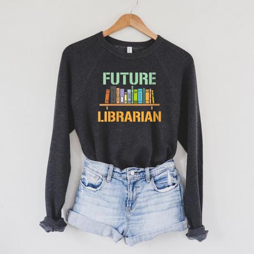 Future Librarian School Librarian Book Raglan Sleeve Sweatshirt - Bookorys