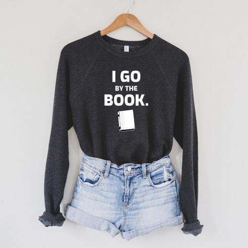 I GO BY THE BOOK Raglan Sleeve Sweatshirt - Bookorys UK