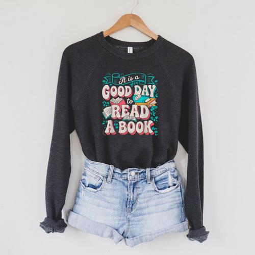 It Is A Good Day To Read A Book Reading Lovers Men Women Raglan Sleeve Sweatshirt - Bookorys