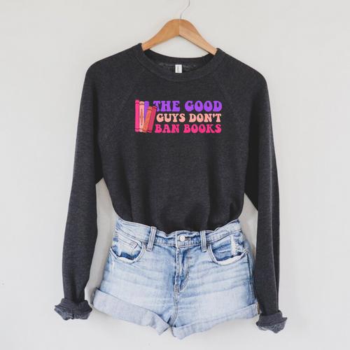 The Good Guys Don't Ban Books Reading Raglan Sleeve Sweatshirt - Bookorys CA