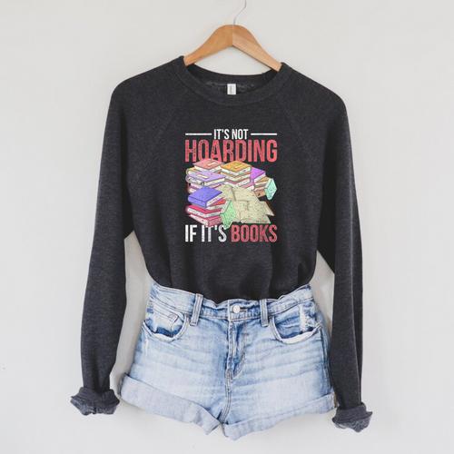 Hoarder Book Reading Lover Bookworm Librarian Hoarding Raglan Sleeve Sweatshirt - Bookorys CA