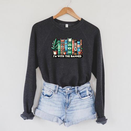 I'm With The Banned Books I Read Banned Books Lovers Raglan Sleeve Sweatshirt - Bookorys