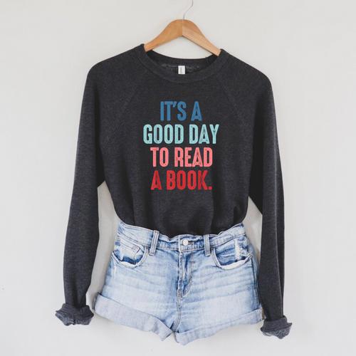 It's A Good Day To Read A Book Book Lover Raglan Sleeve Sweatshirt - Bookorys