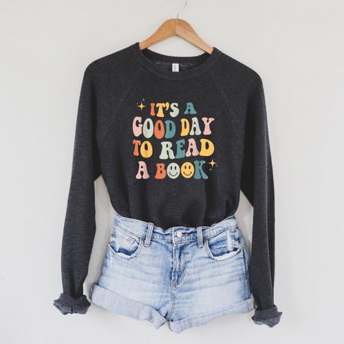 It's a Good Day To Read a Book Lover Reader Writer Bookworm Raglan Sleeve Sweatshirt - Bookorys CA
