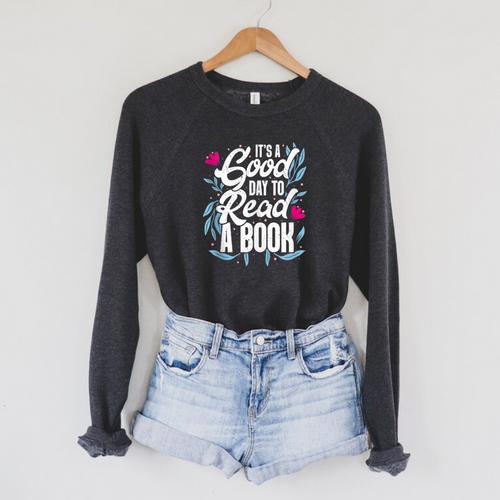 It's Good Day To Read A Book Raglan Sleeve Sweatshirt - Bookorys DE