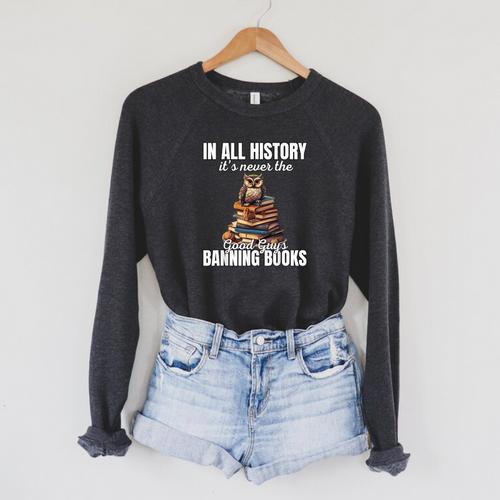 Its Never The Good Guys Banning Books Banned Lover Owl Raglan Sleeve Sweatshirt - Bookorys CA
