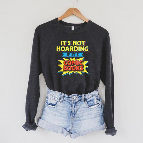 It's Not Hoarding If It's Comic Books Comic Book Reader Raglan Sleeve Sweatshirt - Bookorys DE