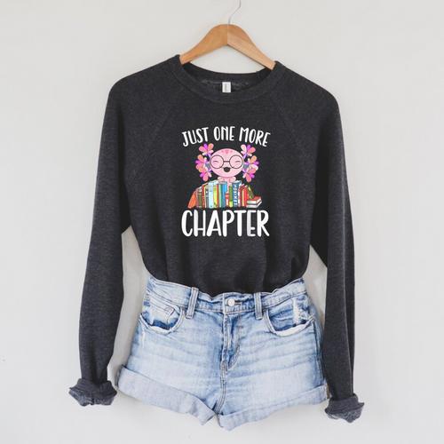 Just One More Chapter Book Lover Librarian Teacher For Men Women Kids Raglan Sleeve Sweatshirt - Bookorys