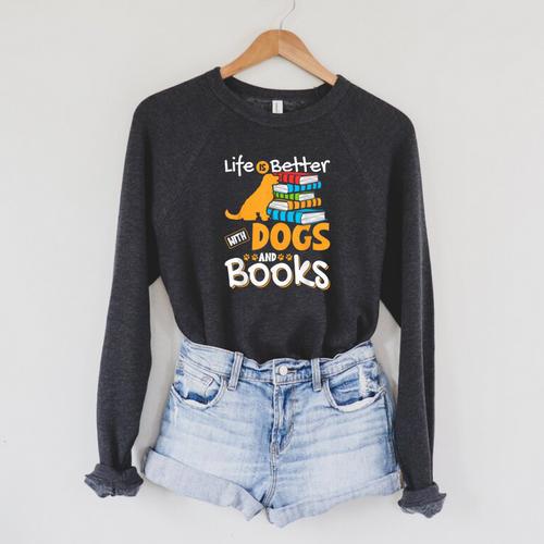 Life Is Better With Dogs And Books Bookworm Reader Reading Raglan Sleeve Sweatshirt - Bookorys AU